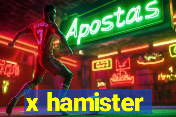 x hamister